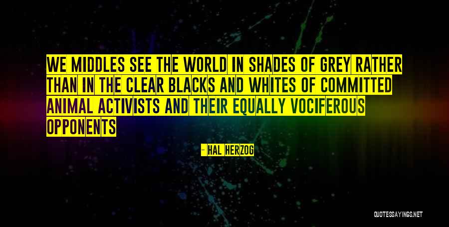 Vociferous Quotes By Hal Herzog Vociferous Quotes By Hal Herzog