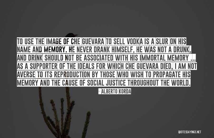 Vodka Drink Quotes By Alberto Korda Vodka Drink Quotes By Alberto Korda