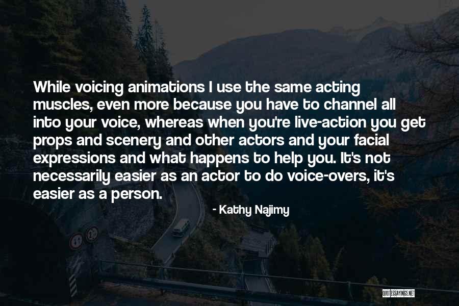 Voice Actor Quotes By Kathy Najimy Voice Actor Quotes By Kathy Najimy