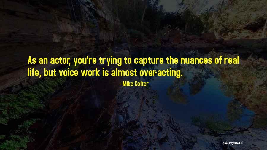 Voice Actor Quotes By Mike Colter Voice Actor Quotes By Mike Colter