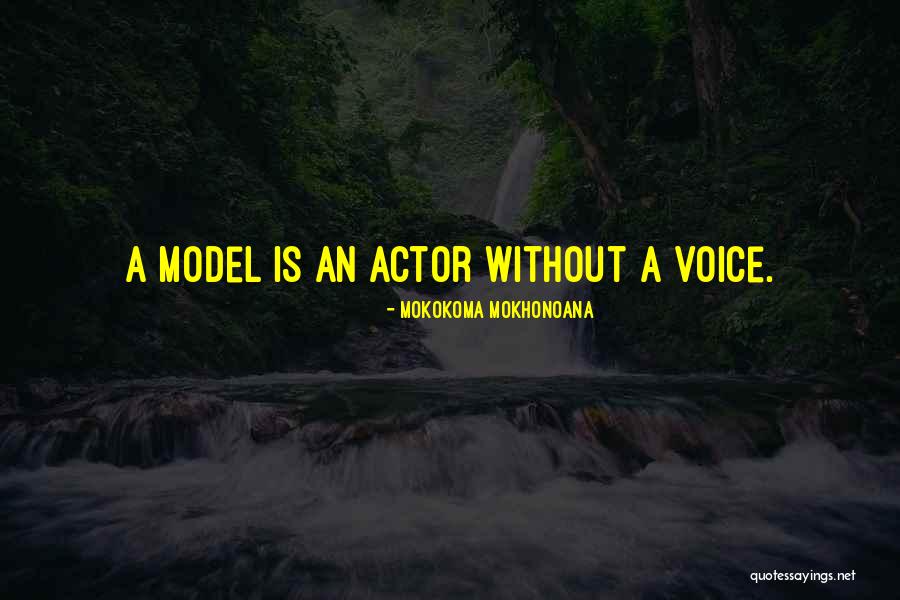 Voice Actor Quotes By Mokokoma Mokhonoana Voice Actor Quotes By Mokokoma Mokhonoana