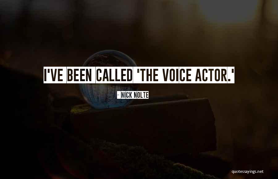 Voice Actor Quotes By Nick Nolte Voice Actor Quotes By Nick Nolte