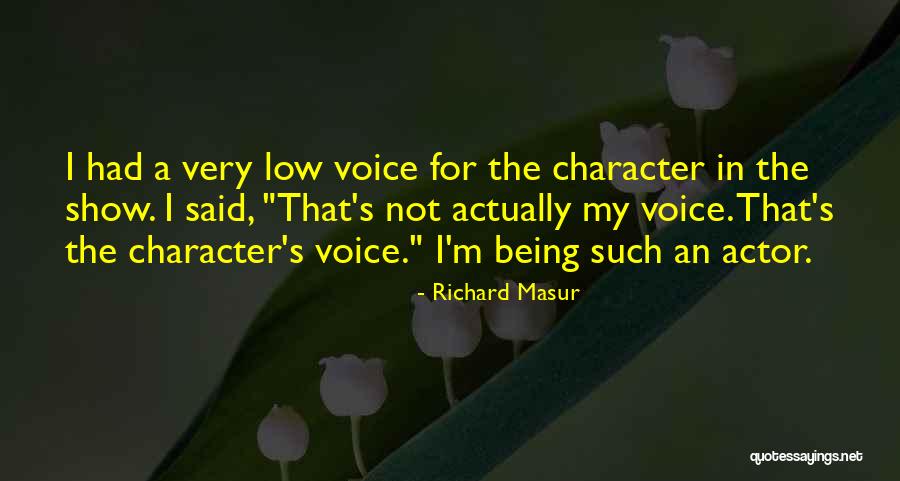 Voice Actor Quotes By Richard Masur Voice Actor Quotes By Richard Masur