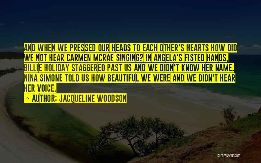 Voice And Singing Quotes By Jacqueline Woodson