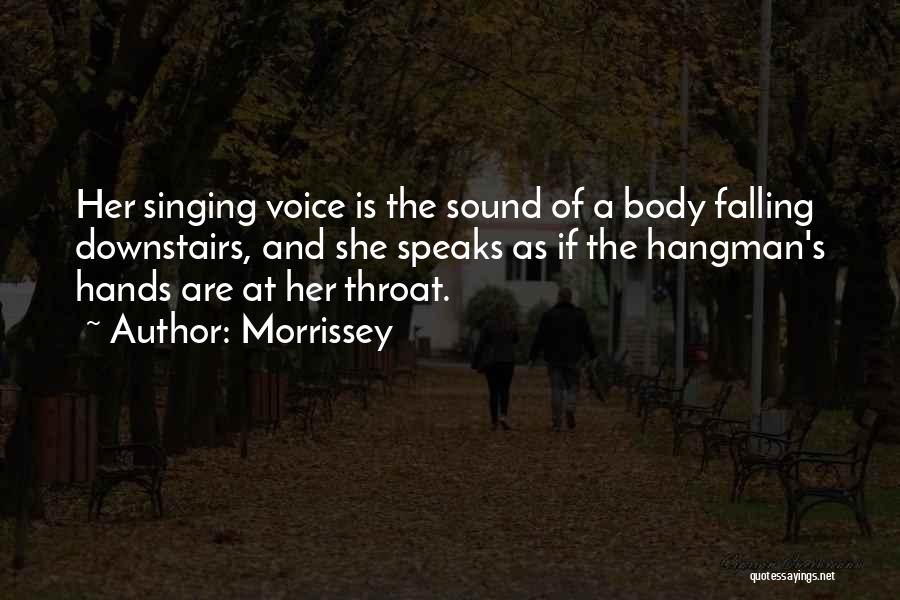 Voice And Singing Quotes By Morrissey