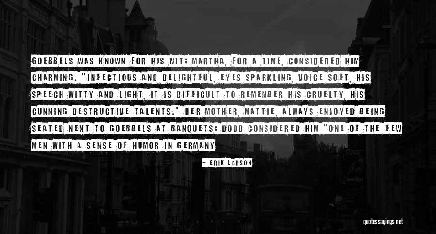 Voice And Speech Quotes By Erik Larson Voice And Speech Quotes By Erik Larson