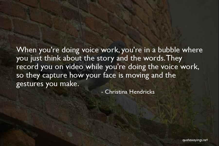 Voice And Video Quotes By Christina Hendricks Voice And Video Quotes By Christina Hendricks