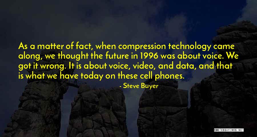 Voice And Video Quotes By Steve Buyer Voice And Video Quotes By Steve Buyer