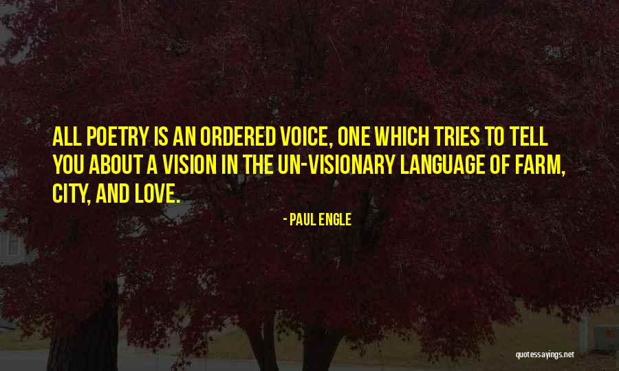 Voice And Vision Quotes By Paul Engle Voice And Vision Quotes By Paul Engle
