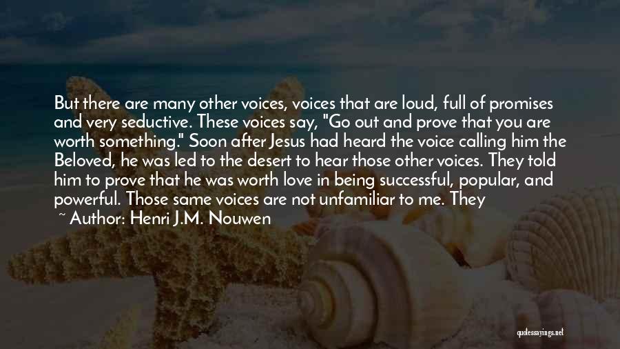 Voice Being Heard Quotes By Henri J.M. Nouwen