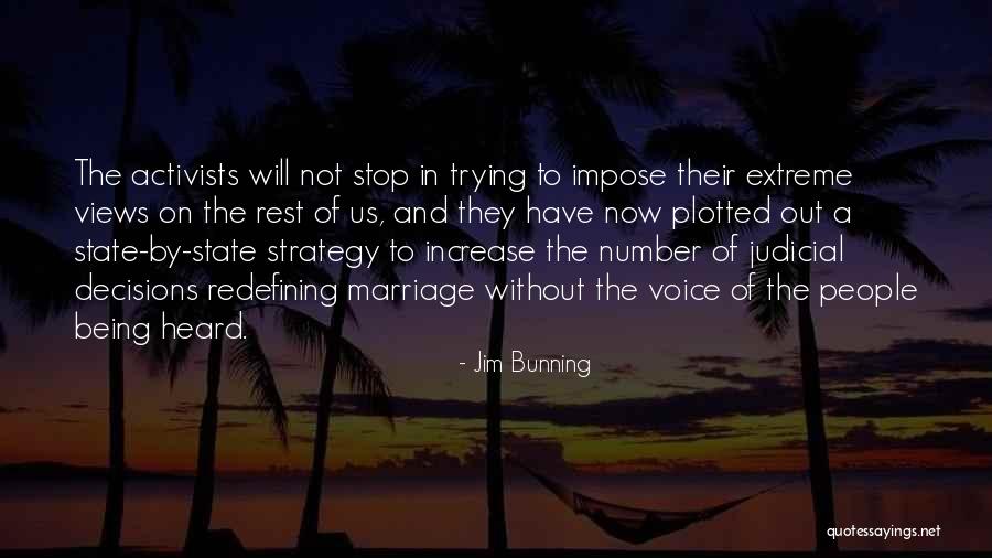 Voice Being Heard Quotes By Jim Bunning