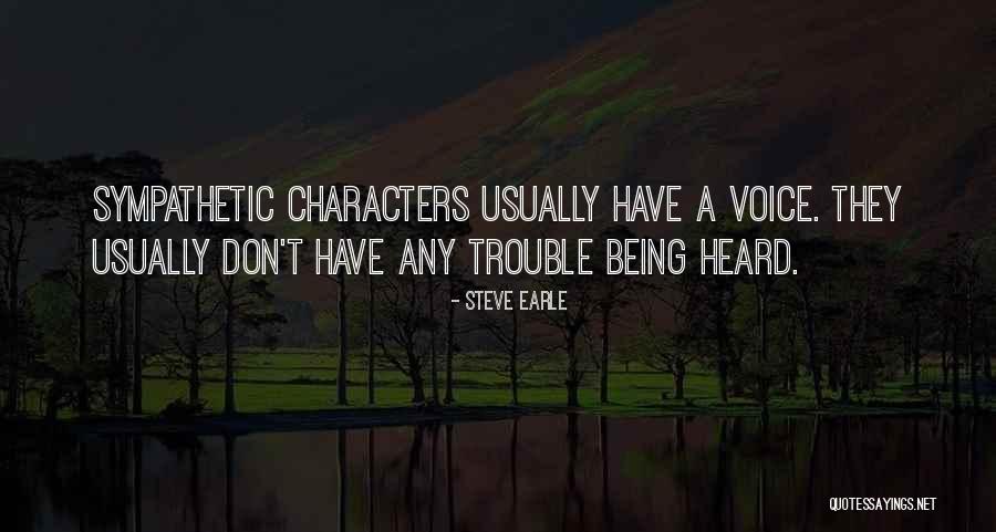 Voice Being Heard Quotes By Steve Earle