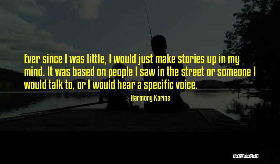 Voice For Those Who Cannot Talk Quotes By Harmony Korine Voice For Those Who Cannot Talk Quotes By Harmony Korine