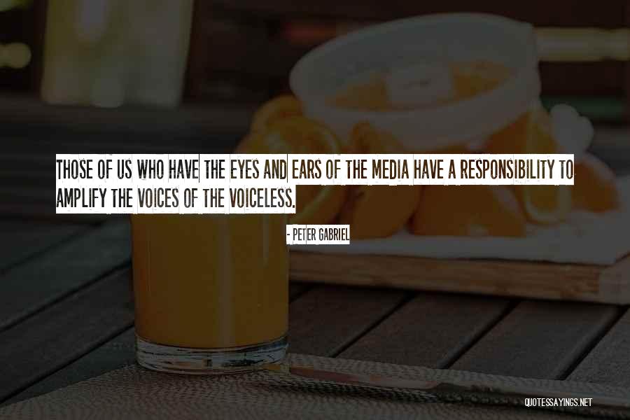 Voice For Voiceless Quotes By Peter Gabriel Voice For Voiceless Quotes By Peter Gabriel