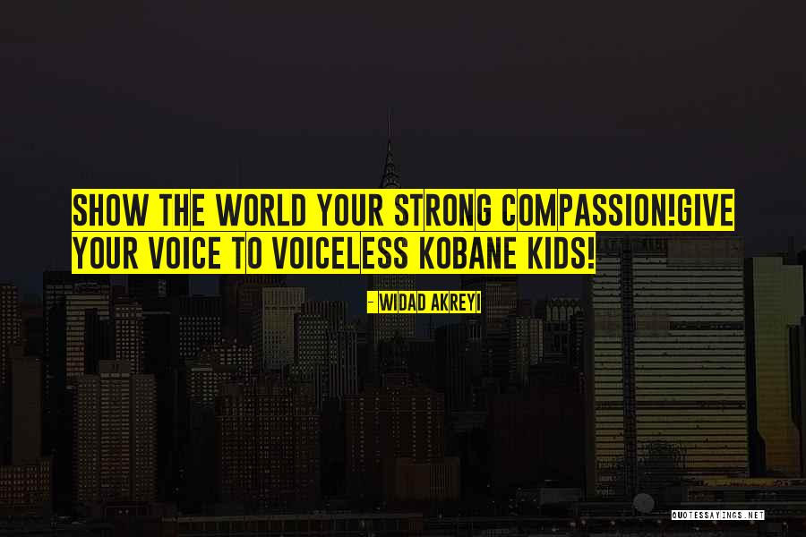 Voice For Voiceless Quotes By Widad Akreyi
