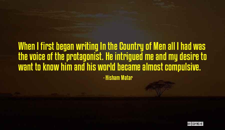 Voice In Writing Quotes By Hisham Matar Voice In Writing Quotes By Hisham Matar