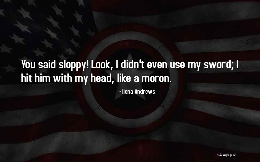 Voice Judges Quotes By Ilona Andrews Voice Judges Quotes By Ilona Andrews
