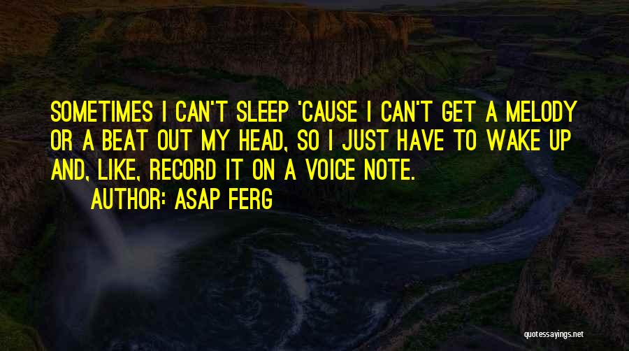 Voice Note Quotes By ASAP Ferg