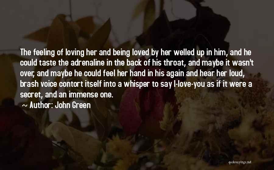 Voice Of A Loved One Quotes By John Green