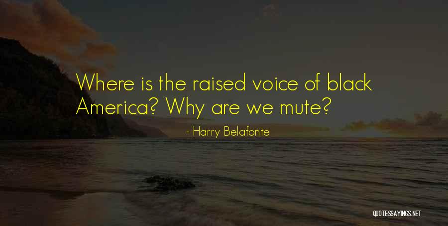 Voice Of America Quotes By Harry Belafonte Voice Of America Quotes By Harry Belafonte