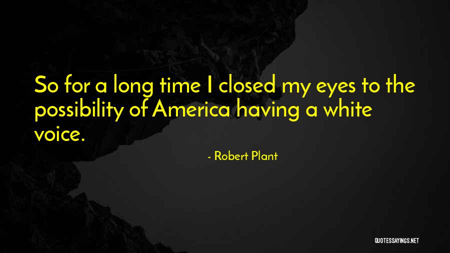 Voice Of America Quotes By Robert Plant Voice Of America Quotes By Robert Plant