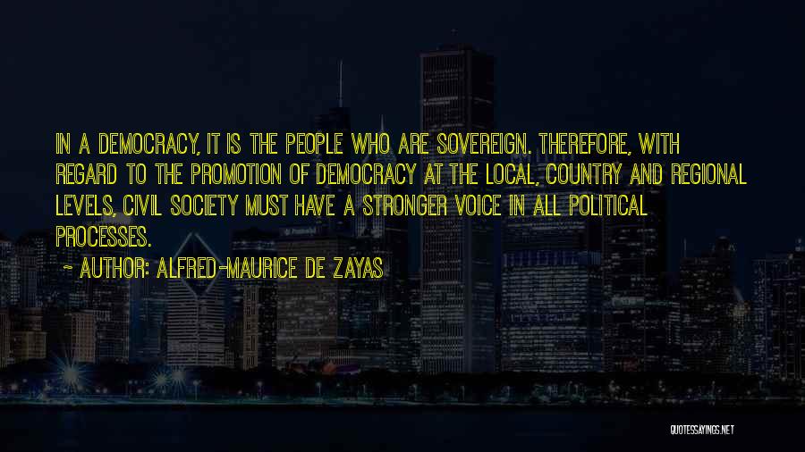 Voice Of Democracy Quotes By Alfred-Maurice De Zayas