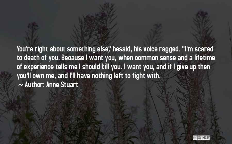 Voice Of Experience Quotes By Anne Stuart