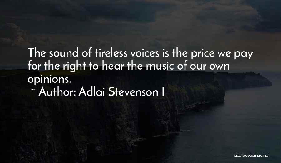 Voice Of Freedom Quotes By Adlai Stevenson I