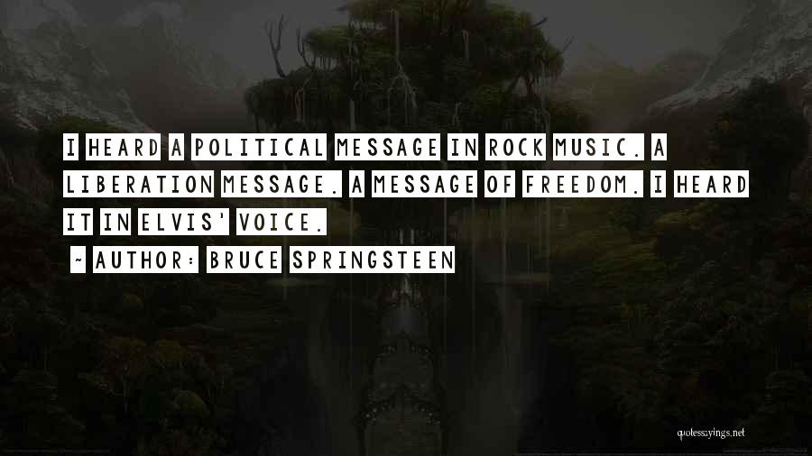 Voice Of Freedom Quotes By Bruce Springsteen