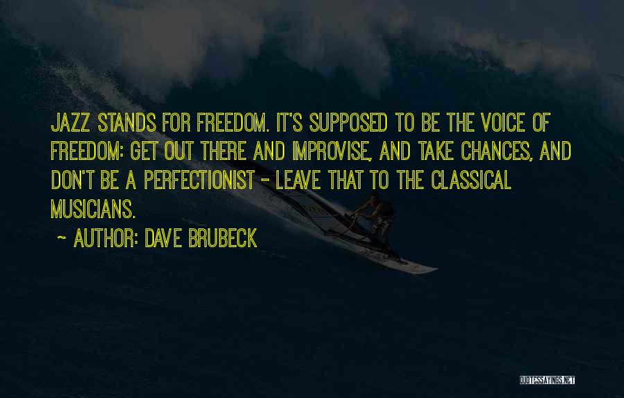 Voice Of Freedom Quotes By Dave Brubeck