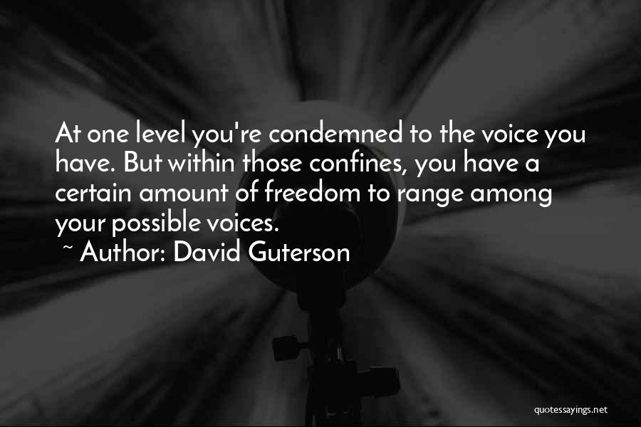 Voice Of Freedom Quotes By David Guterson