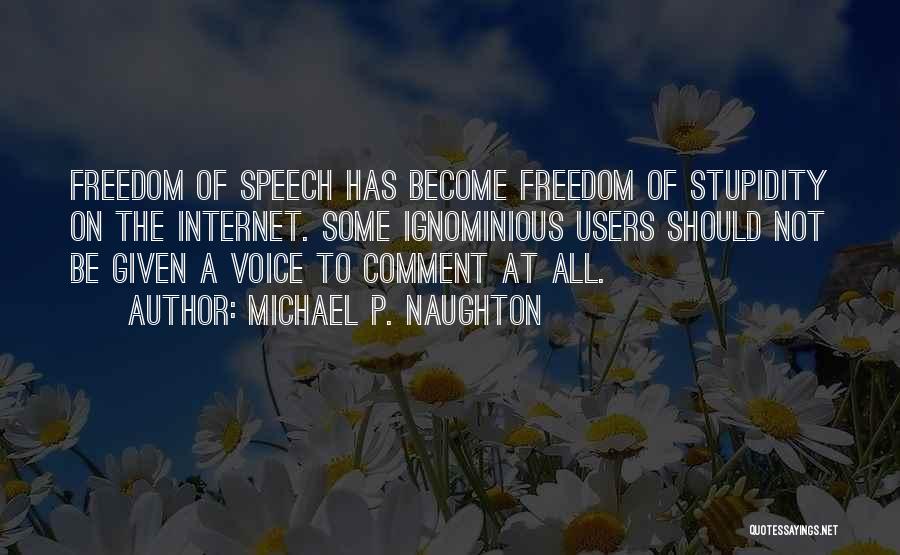 Voice Of Freedom Quotes By Michael P. Naughton