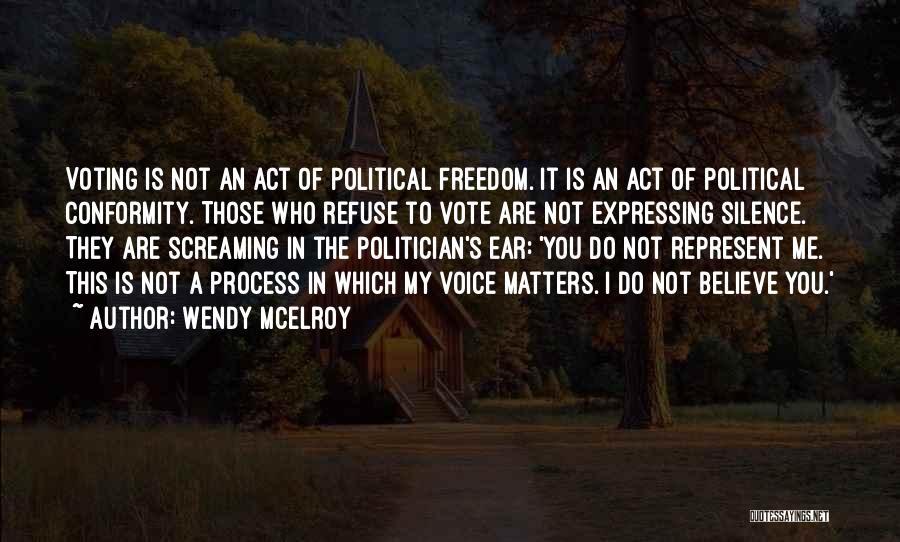 Voice Of Freedom Quotes By Wendy McElroy