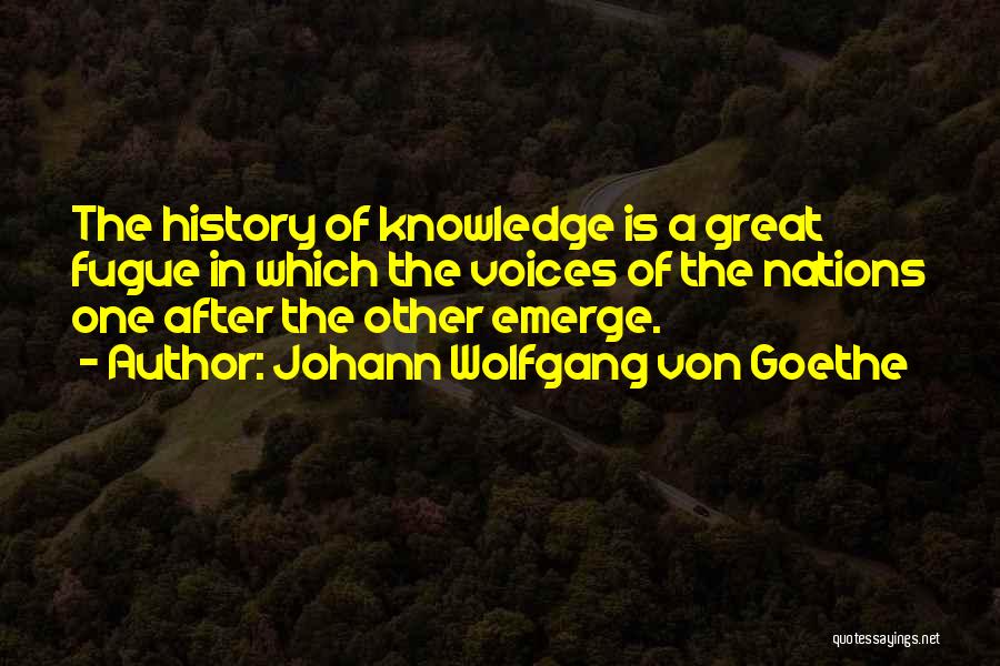 Voice Of Knowledge Quotes By Johann Wolfgang Von Goethe