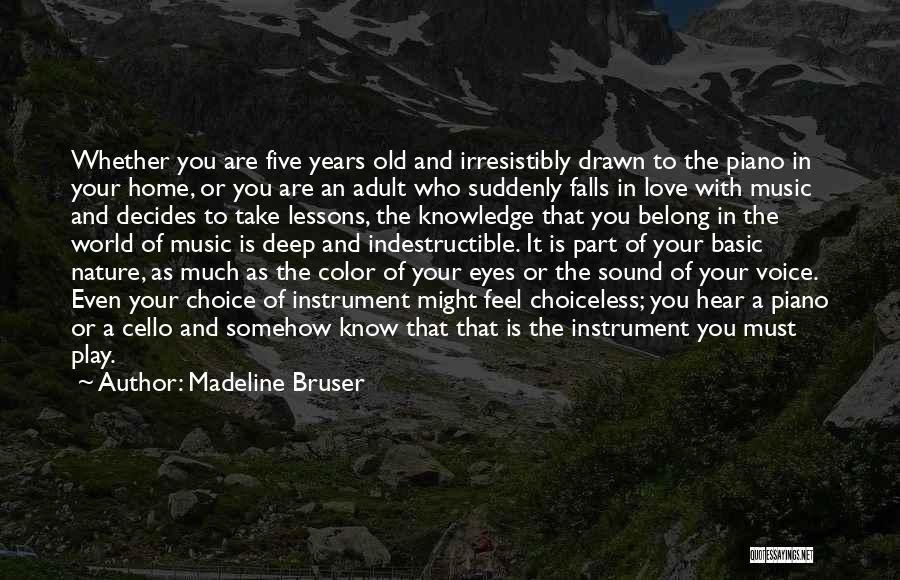 Voice Of Knowledge Quotes By Madeline Bruser