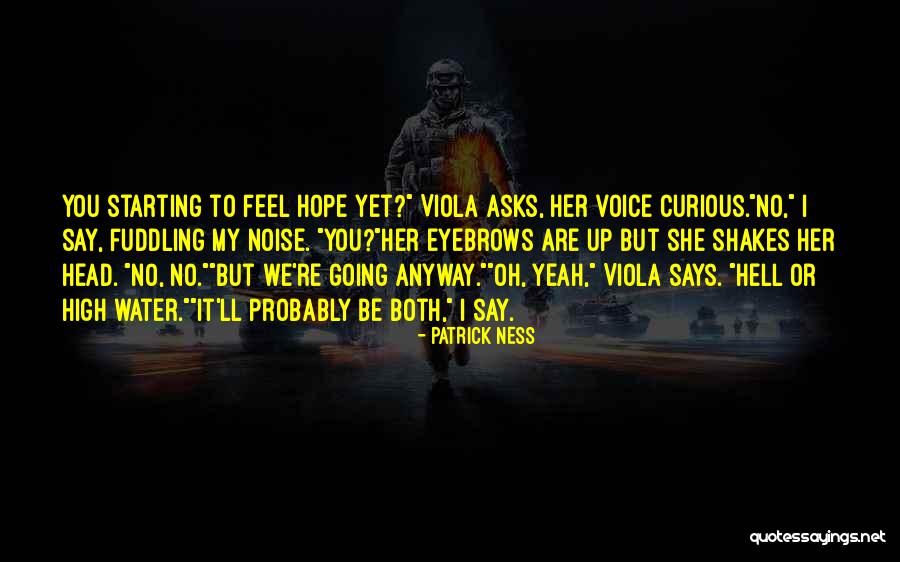 Voice Or Noise Quotes By Patrick Ness Voice Or Noise Quotes By Patrick Ness