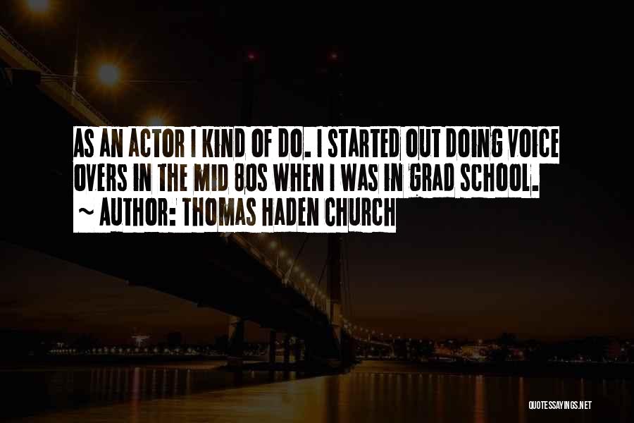 Voice Overs Quotes By Thomas Haden Church