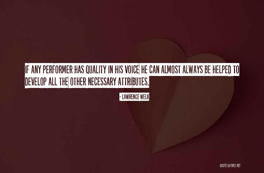 Voice Quality Quotes By Lawrence Welk Voice Quality Quotes By Lawrence Welk
