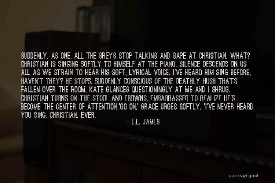 Voice Singing Quotes By E.L. James Voice Singing Quotes By E.L. James