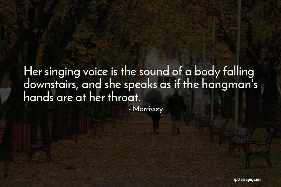 Voice Singing Quotes By Morrissey Voice Singing Quotes By Morrissey