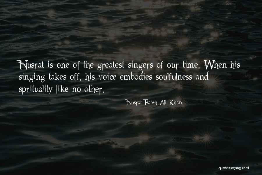 Voice Singing Quotes By Nusrat Fateh Ali Khan Voice Singing Quotes By Nusrat Fateh Ali Khan