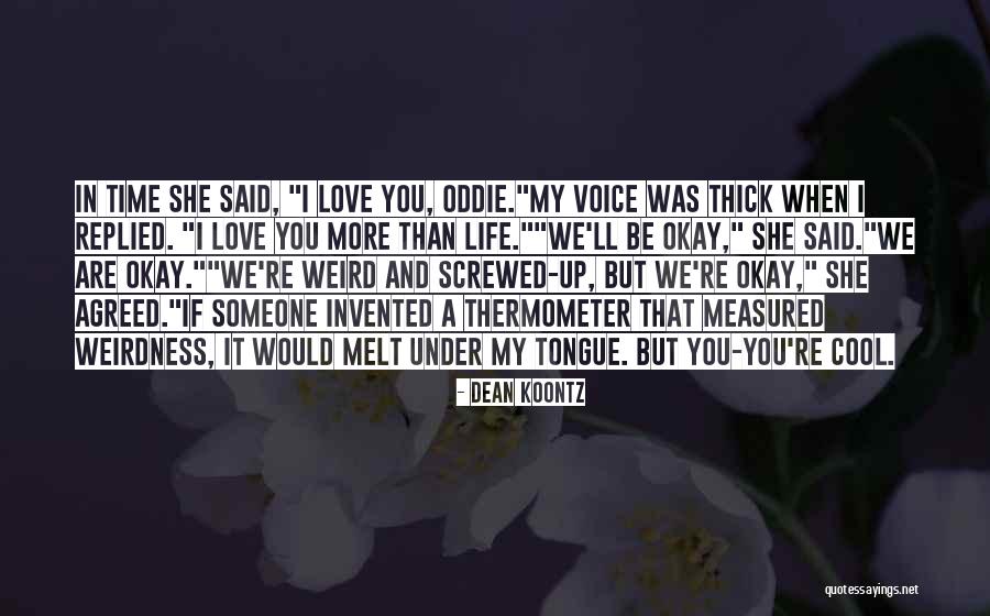 Voice Thermometer Quotes By Dean Koontz Voice Thermometer Quotes By Dean Koontz