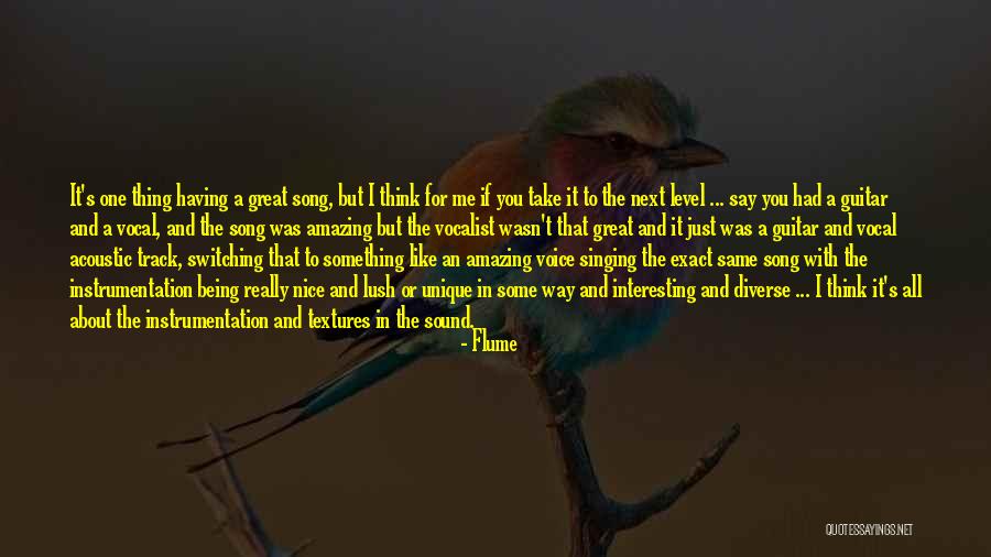 Voice Track Quotes By Flume Voice Track Quotes By Flume