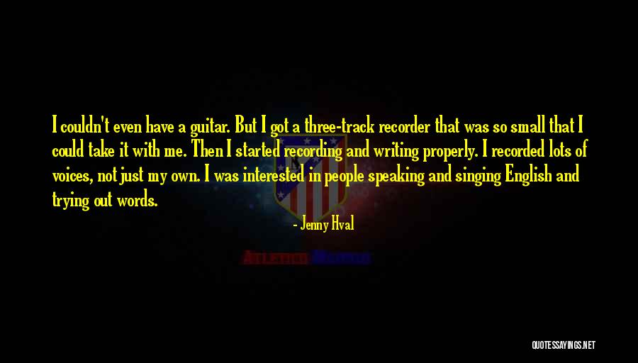 Voice Track Quotes By Jenny Hval Voice Track Quotes By Jenny Hval