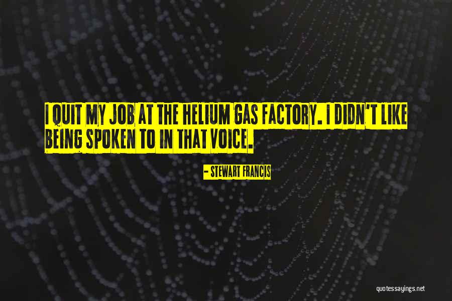 Voice With Helium Quotes By Stewart Francis Voice With Helium Quotes By Stewart Francis