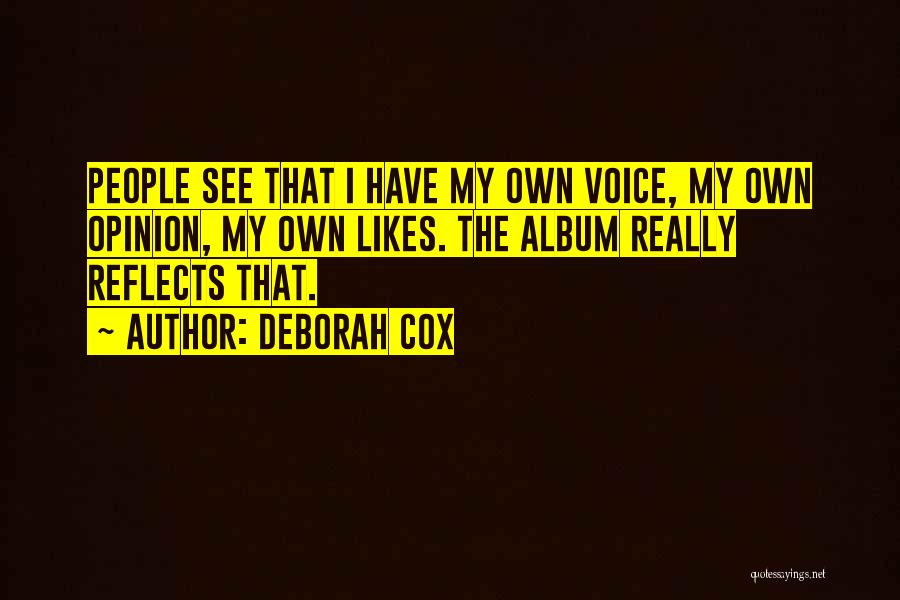 Voice Your Opinion Quotes By Deborah Cox