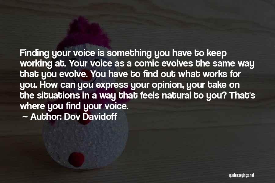 Voice Your Opinion Quotes By Dov Davidoff