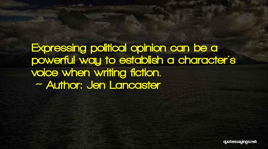 Voice Your Opinion Quotes By Jen Lancaster