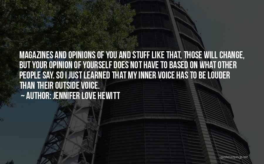 Voice Your Opinion Quotes By Jennifer Love Hewitt