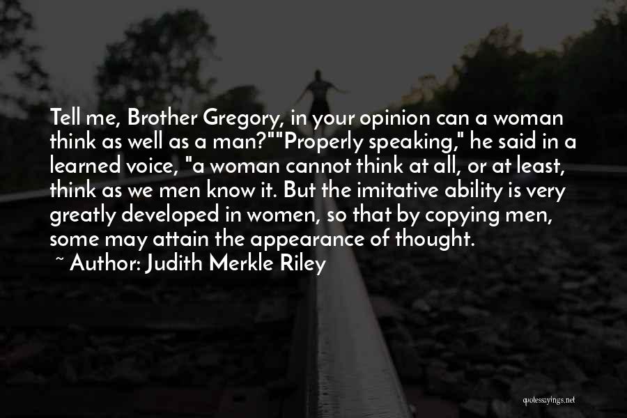 Voice Your Opinion Quotes By Judith Merkle Riley